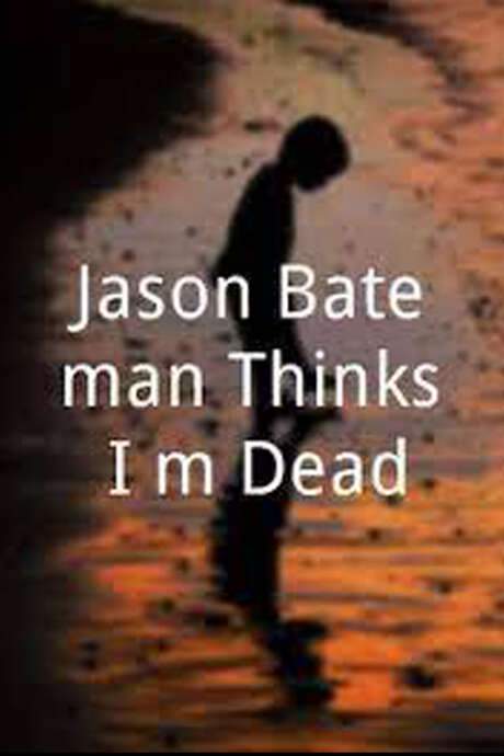 Jason Bateman Thinks I’m Dead